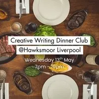 Creative Writing Dinner Club @ Hawksmoor, Liverpool