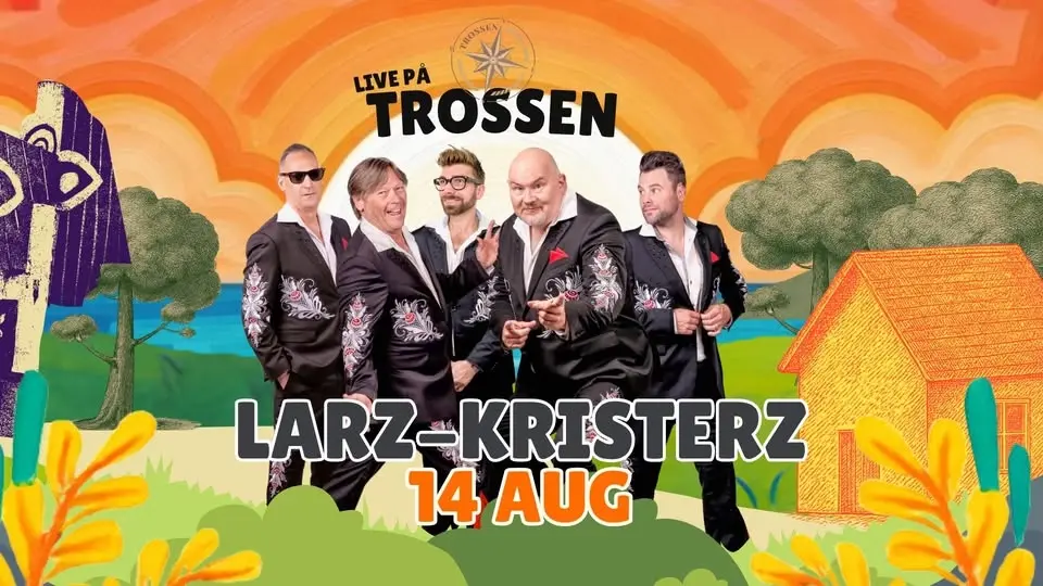 Larz-Kristerz  | Sommar på Trossen | 14 augusti - Kristinehamn 
