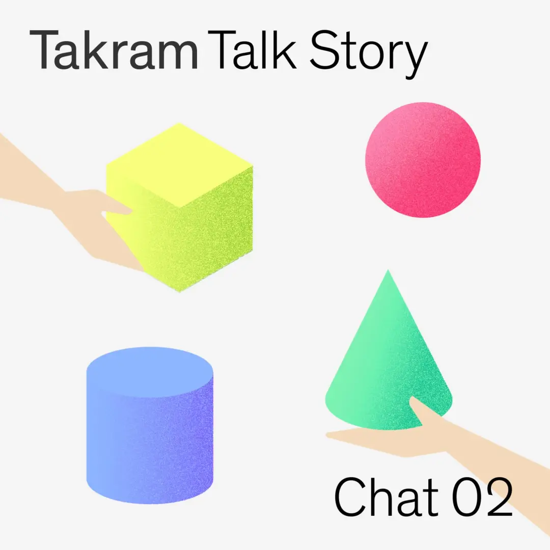 Takram Talk Story: Chat 02「PMVVのつくりかた」