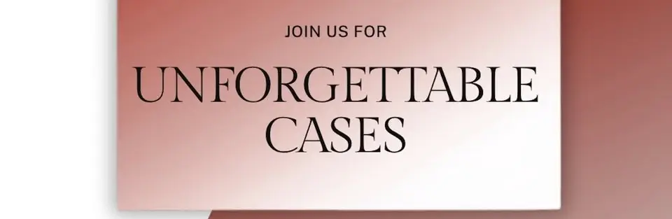 Unforgettable Cases