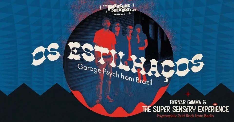 Pleasure Seekers Club w. Os Estilhacos-60sGarage/Brasil+Bernar Gomma&The Super Sensory Experience