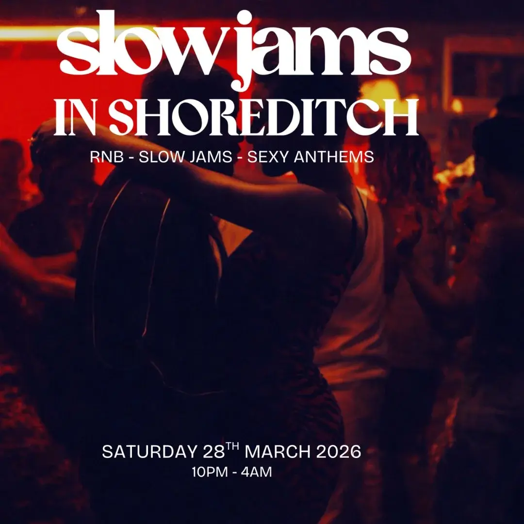 SLOW JAMS in SHOREDITCH - Late Night Slow Jams & RnB Party in London