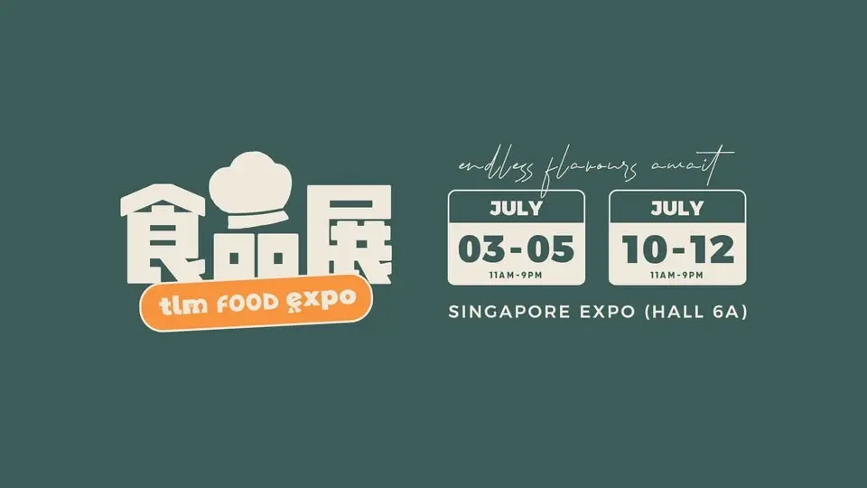 TLM Food Expo @ Singapore EXPO (Hall 6A): 3-5 & 10-12 July 2026