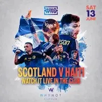 Scotland v Haiti Fanzone - Why Not Nightclub Edinburgh