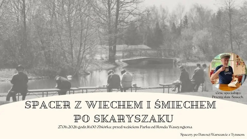 Spacer  po Skaryszaku, najpiękniejszym z parków. Z Wiechem i Śmiechem