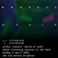 Pitchblack Playback: Arthur Russel - World of Echo