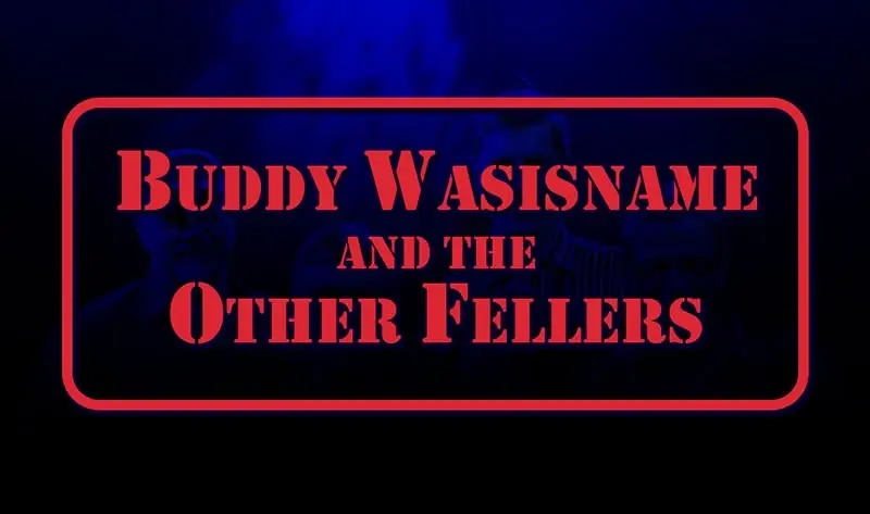 Buddy Wasisname And The Other Fellers LIVE at JAG Soundhouse