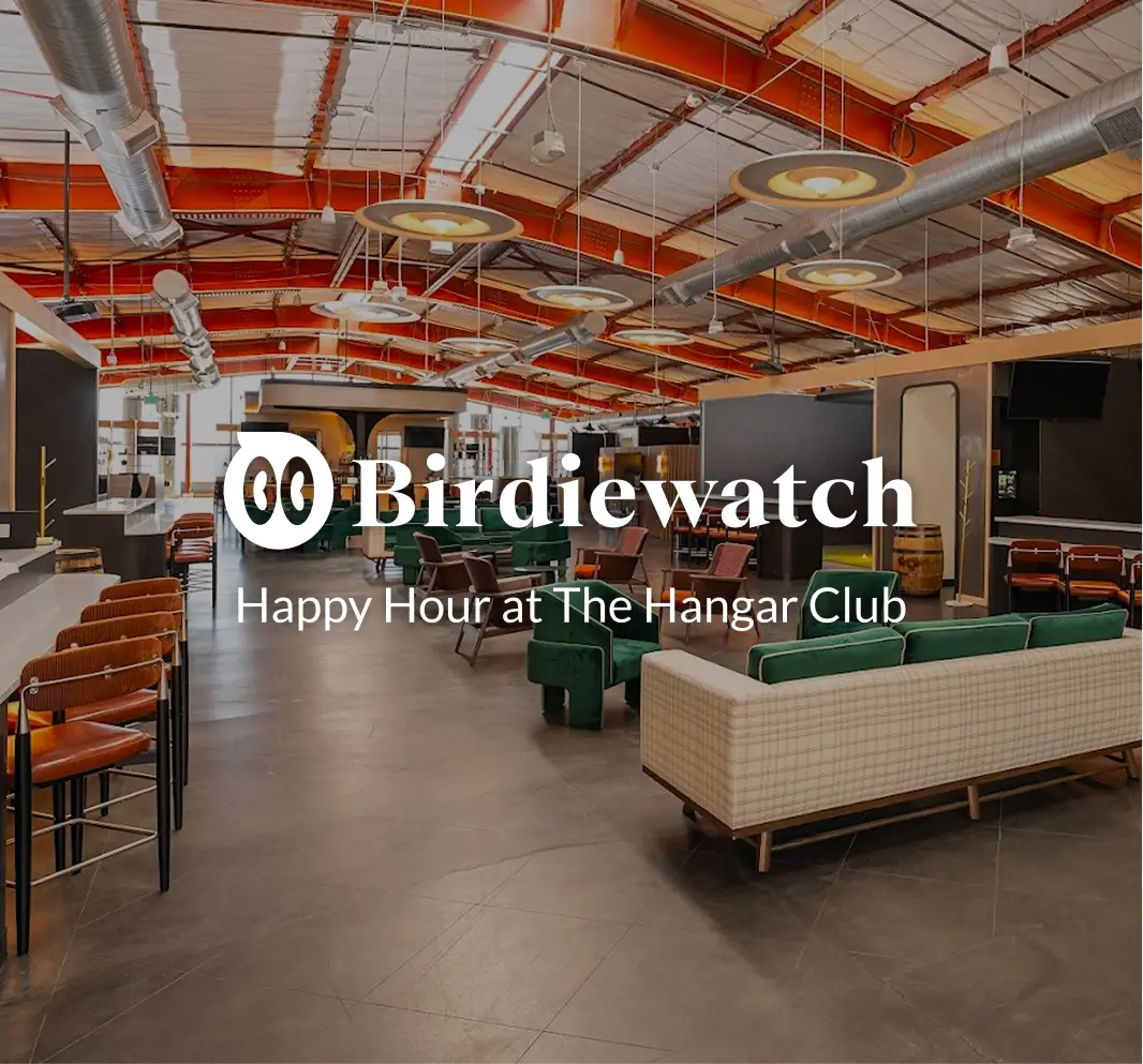 Birdiewatch Happy Hour at the Hangar Club