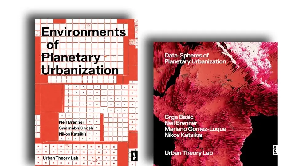 Planetary Urbanization in Question - new explorations from the Urban Theory Lab. Book Launch