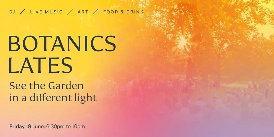 Botanics Lates - 14 August
