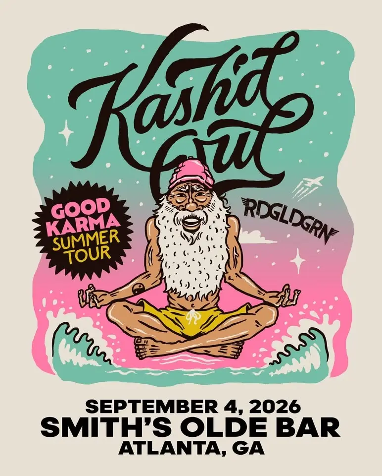 SOBATL Presents Kash'd Out: Good Karma Summer Tour with RDGLDGRN