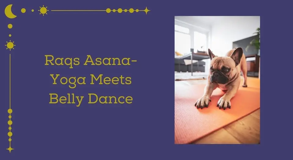 Raqs Asana- Yoga Meets Belly Dance