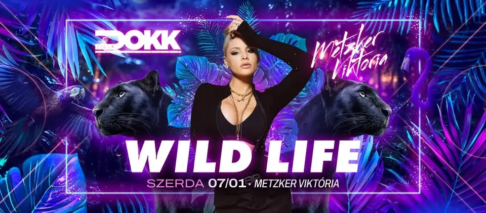 TISZA DOKK ★ WILD LIFE SEASON OPENING • METZKER VIKTÓRIA - 07.01. szerda ★