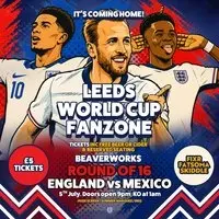 Leeds World Cup Fanzone @ Beaverworks / Round of 16 / ENG vs MEX