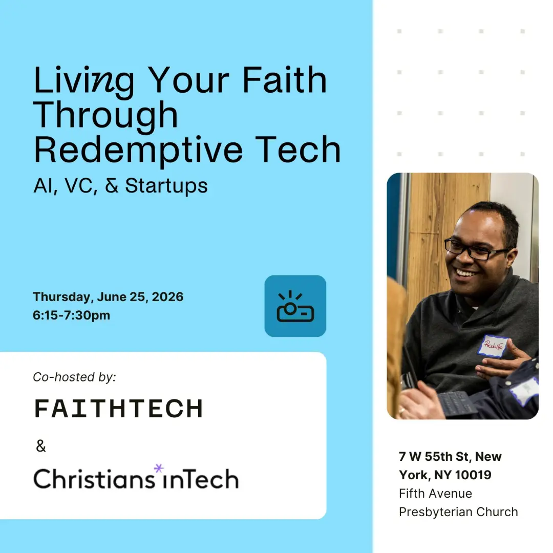 FaithTech Summer Mixer: Living Your Faith Through Redemptive Tech with AI, VC and Startups