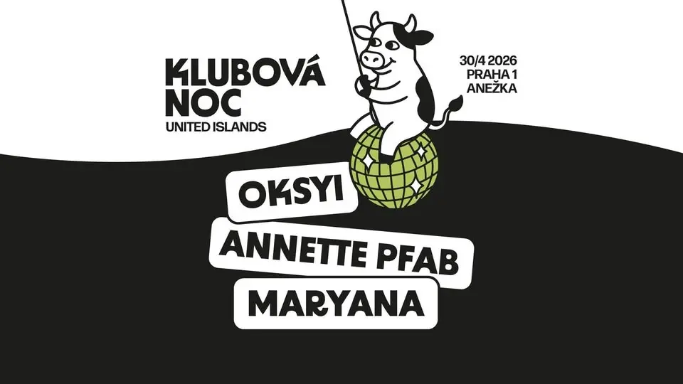 Klubová noc v Anežce: OKSYI, Annette Pfab, Maryana
