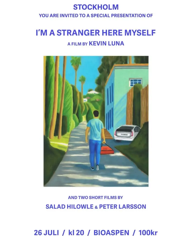 I'm A Stranger Here Myself by Kevin Luna + short films by Peter Larsson and Salad Hilowle
