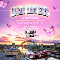 R&B Lovers - Summer Festival - Freight Island Newcastle