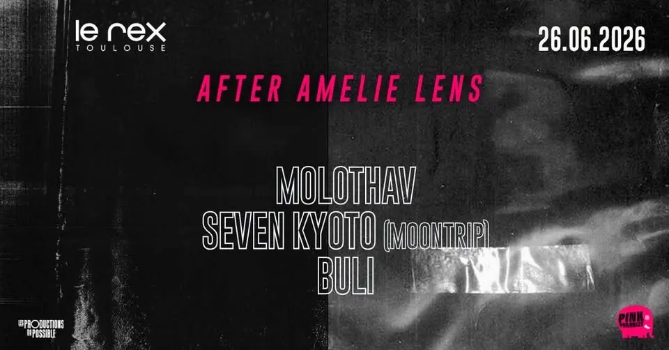 After Officiel Amelie Lens : MOLOTHAV + SEVEN KYOTO (MoonTrip) BULI - Le Rex 