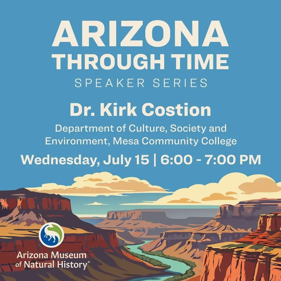 Arizona Through Time - AZMNH Speaker Series - Dr. Kirk Costion