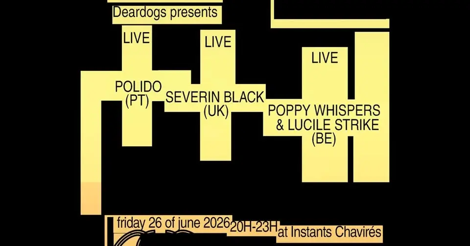 Deardogs LIVES #11 : Polido / Severin Black / Poppy Whispers & Lucile Strike aux Instants Chavirés