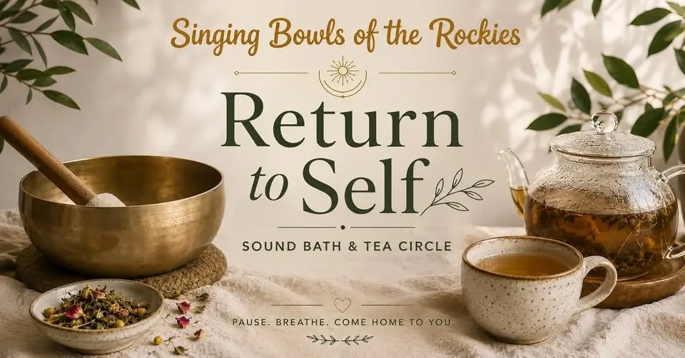 Return to Self: Sound Bath & Tea Circle