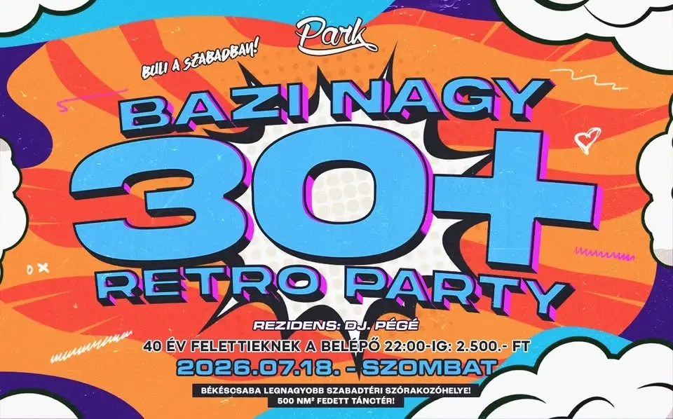 🤩 BAZI NAGY 30+ RETRO PARTY ⛱️ BULI A SZABADBAN ➠ REZIDENS DJ. PÉGÉ ➠ 07.18. SZOMBAT PARK 🦩