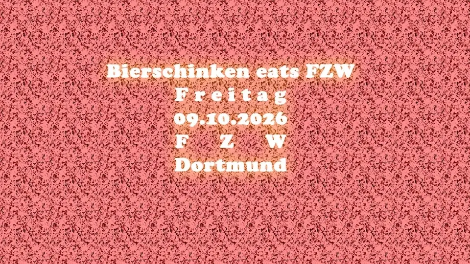 Bierschinken eats FZW