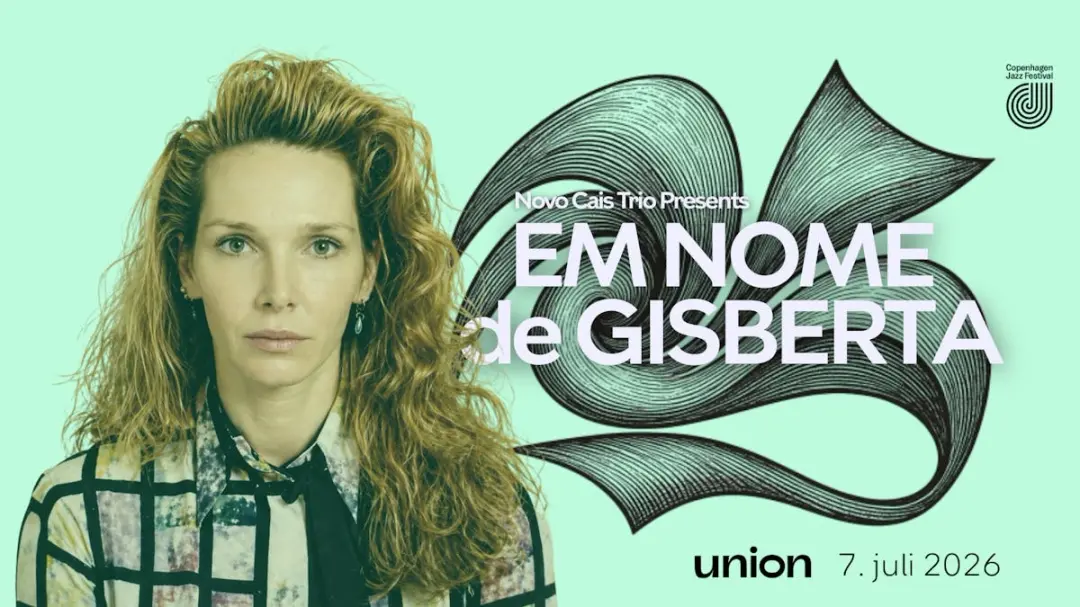 Novo Cais: Em Nome de Gisberta ¦ Cph Jazz Festival ¦ Union