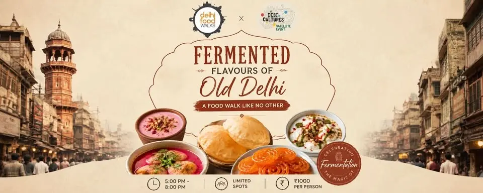 FERMENTED FLAVOURS OF OLD DELHI