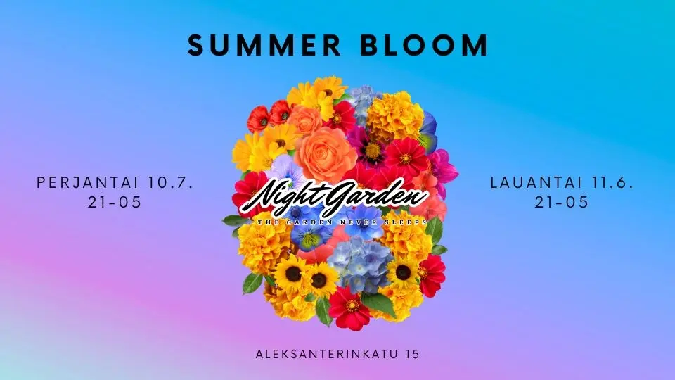 Night Garden | SUMMER BLOOM | PE-LA 10.-11.7.