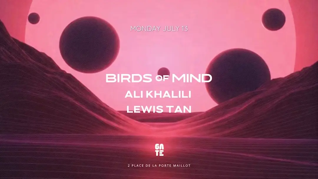 Birds Of Mind X Ali Khalili X Lewis Tan At Gate Club Paris