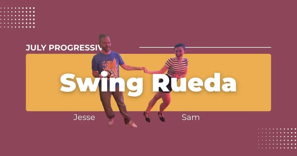 Swing Rueda! || July Progressive