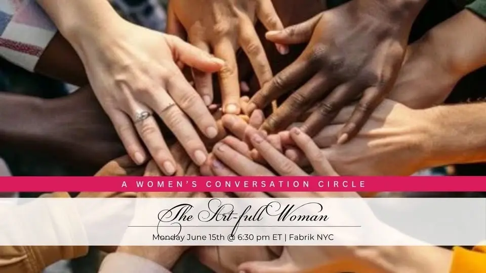 The Art-full Woman: A Conversation & Collaboration Circle
