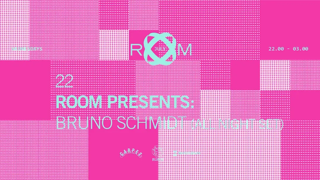 Room Pres.: Bruno Schmidt (All Night Set)