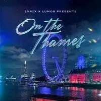 EVRIX X LUMOS - On the Thames