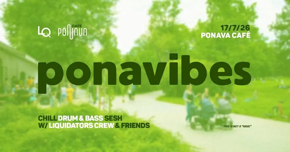 PONAVIBES W/ LIQUIDATORS CREW + LADIS // PONAVA