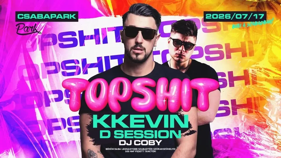 TOPSHIT PARTY đ„ K. KEVIN đ„ D. SESSION đ§ REZIDENS †DJ. COBY †07.17. PĂNTEK PARK đŠ©