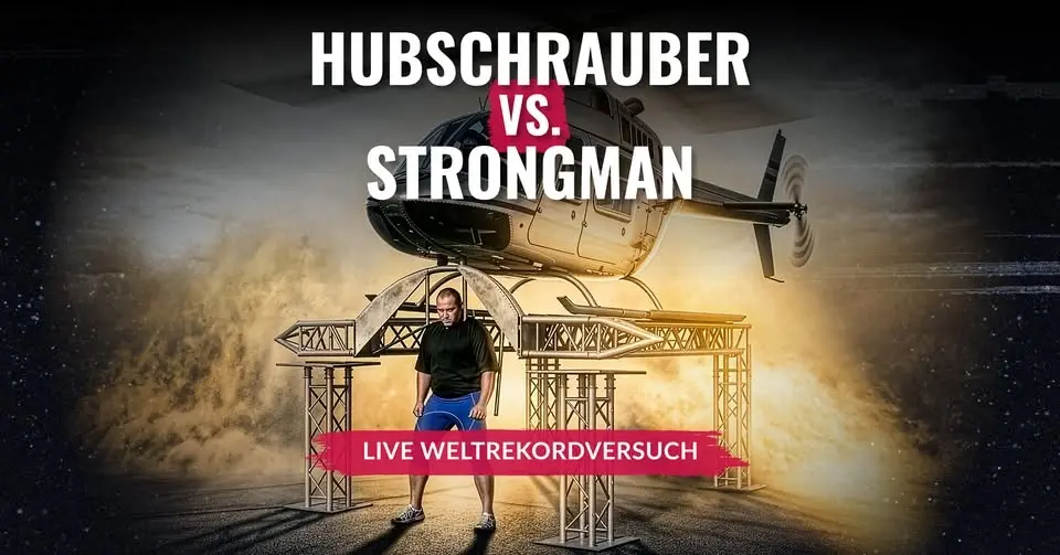 HUBSCHRAUBER VS. STRONGMAN - Weltrekordversuch mit Franz Müllner