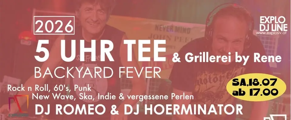 5 Uhr Tee - Backyard Fever: DJ Romeo (A); DJ Hoerminator (A)