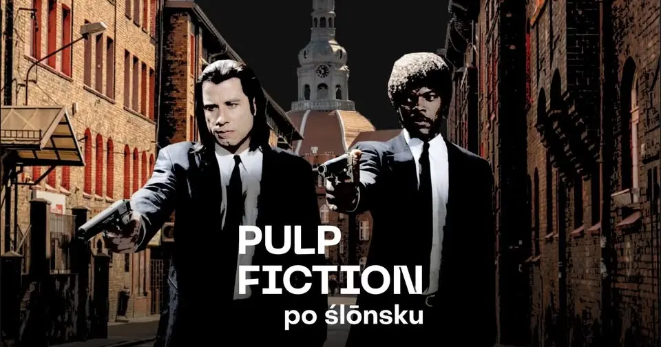 2 x „Pulp Fiction” po ślōnsku - z dialogami czytanymi na żywo przez aktorów!