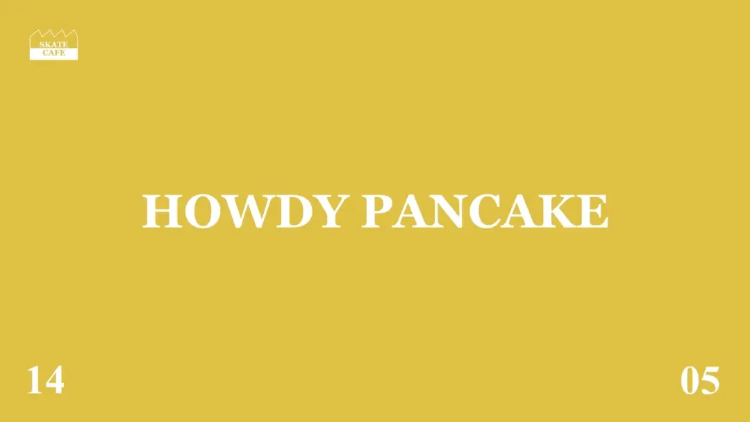 HOWDY PANCAKE