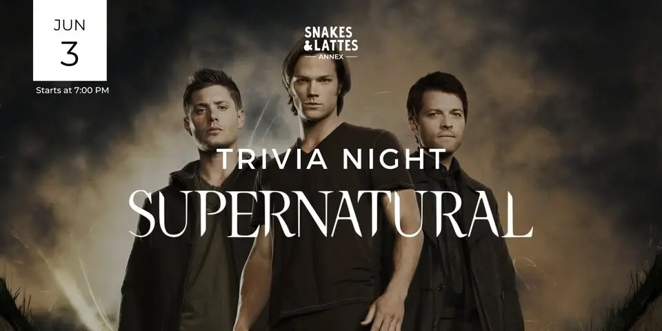 Supernatural Trivia Night - Snakes & Lattes Annex