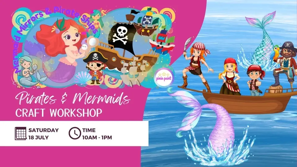 Pirates & Mermaids Craft Workshop