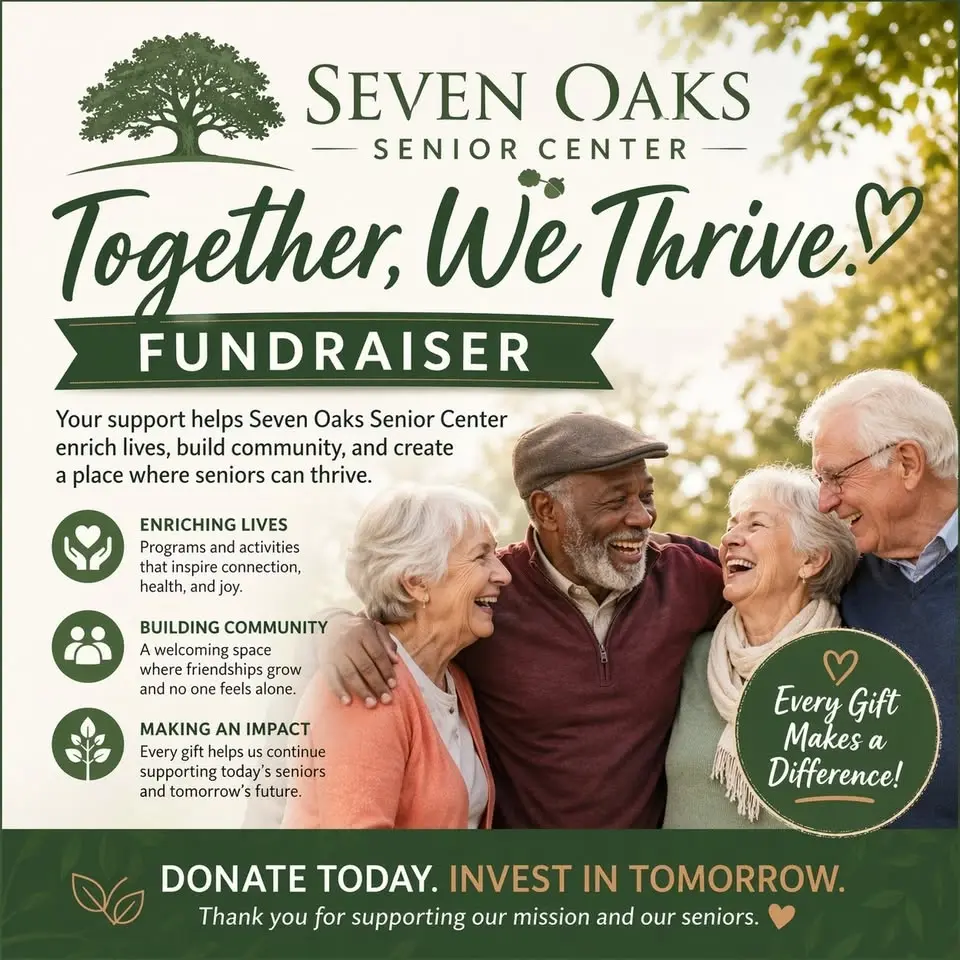 Seven Oaks Senior Center Fundraiser