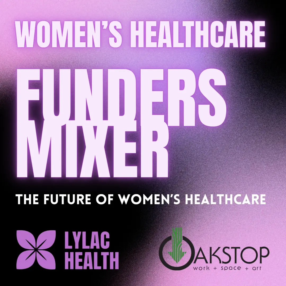 WOMENS HEALTH FUNDERS MIXER: Lylac Health x Oakstop