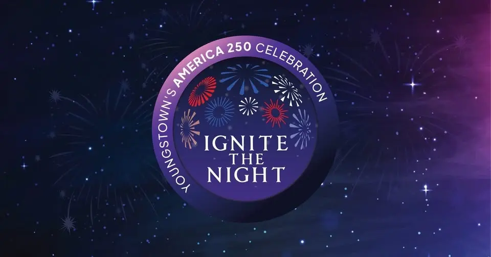 Ignite The Night: Youngstown’s America 250 Celebration