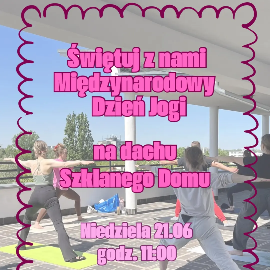Międzynarodowy Dzień Jogi w Szklanym Domu