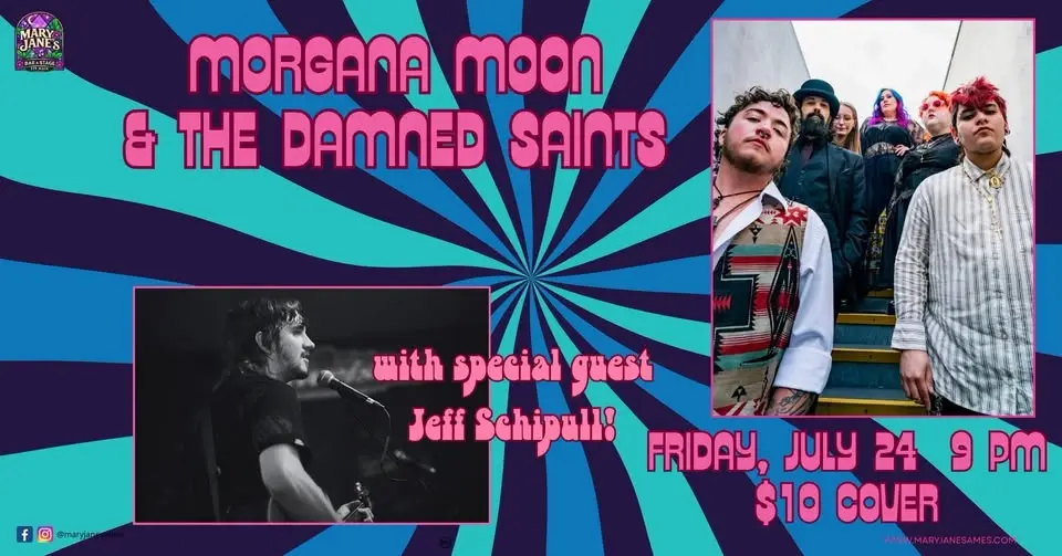 Morgana Moon & The Damned Saints w/special guest Jeff Schipull