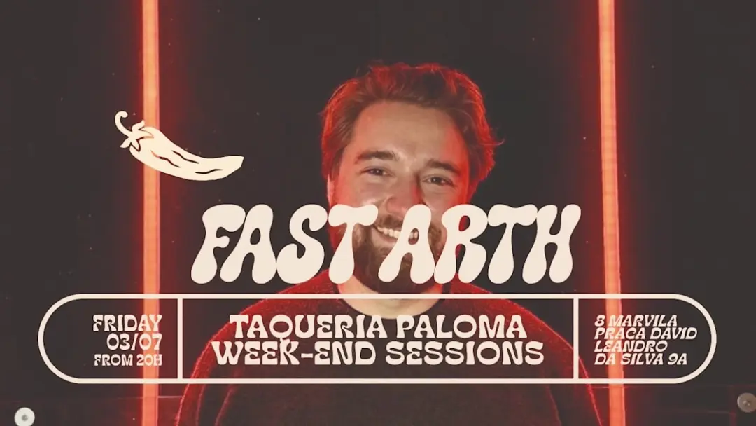 Fastarth - Taqueria Paloma Week-End Sessions - July 3rd